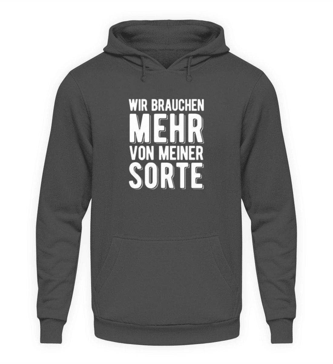 Wir brauchen mehr von meiner Sorte  - Unisex Kapuzenpullover Hoodie