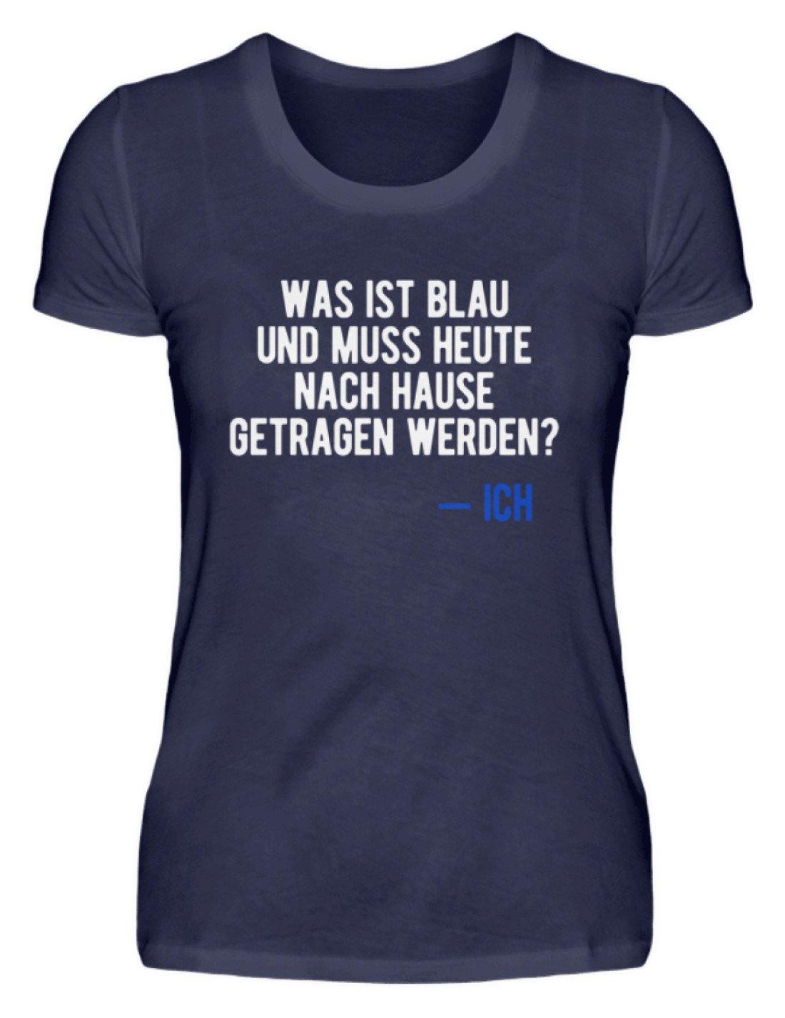Was ist Blau? Ich - Words on Shirt  - Damenshirt