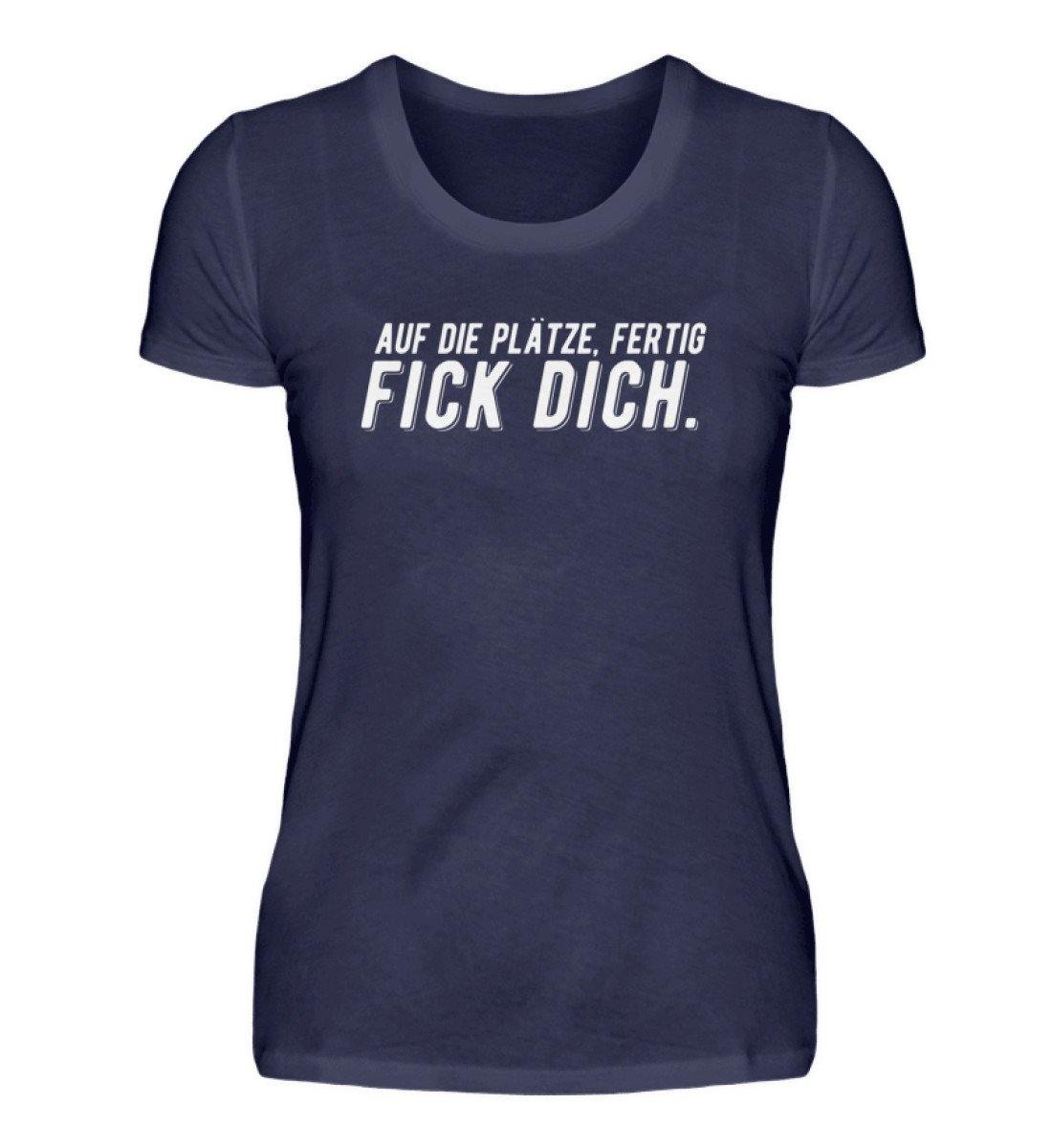 Auf die Plätze, fertig, F*ck dich  - Damenshirt