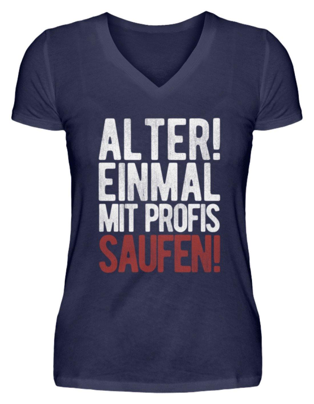 Einmal mit Profis Saufen Words on Shirts  - V-Neck Damenshirt