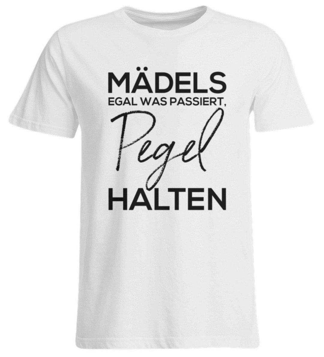 Mädels, Pegel halten! /white  - Übergrößenshirt - Words on Shirts Sag es mit dem Mittelfinger Shirts Hoodies Sweatshirt Taschen Gymsack Spruch Sprüche Statement