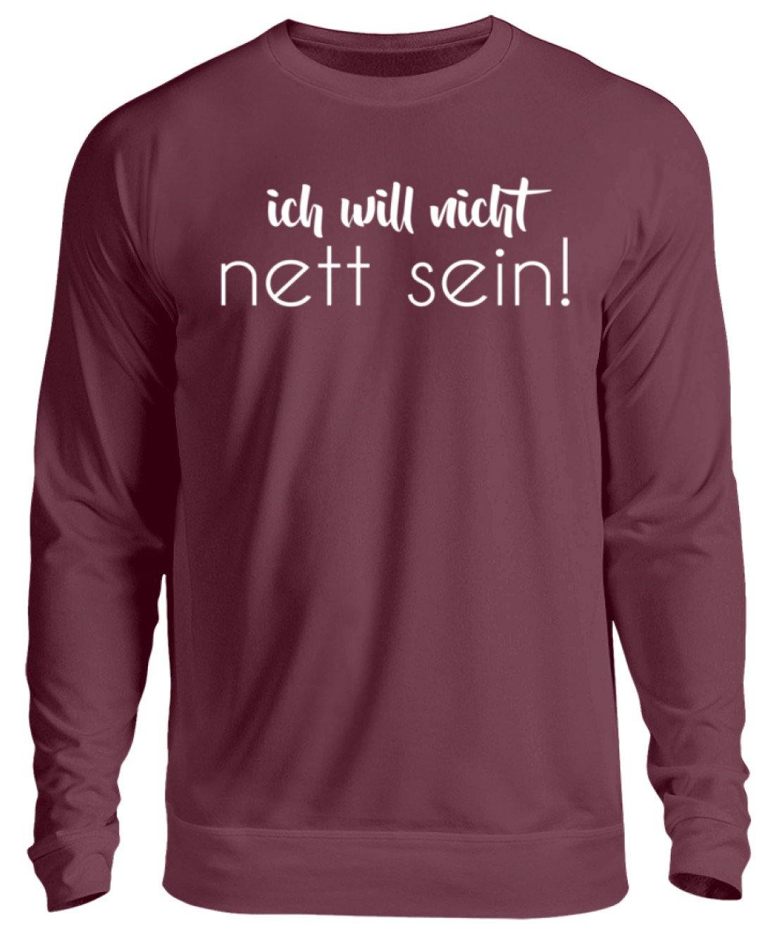 ich will nicht nett sein  - Unisex Pullover