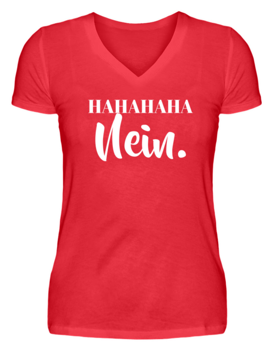 HaHaHaHa Nein  - V-Neck Damenshirt - Words on Shirts
