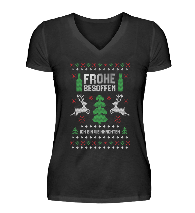 Frohe Besoffen - Ich bin Weihnachten  - V-Neck Damenshirt - Words on Shirts - kuhle klamotten - coole klamotten