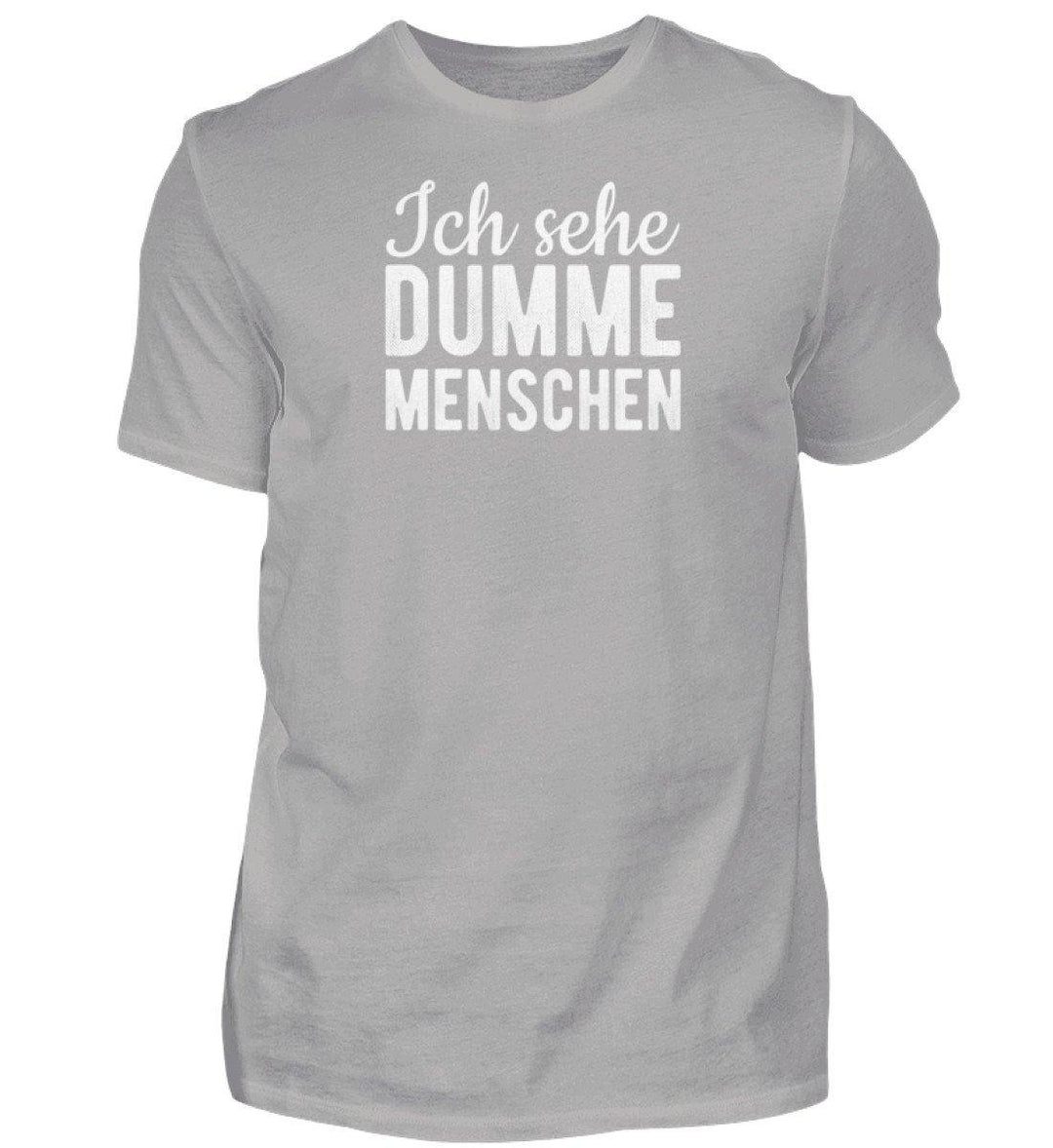 Sehe dumme Menschen Words on Shirts PR  - Herren Premiumshirt - Words on Shirts Sag es mit dem Mittelfinger Shirts Hoodies Sweatshirt Taschen Gymsack Spruch Sprüche Statement