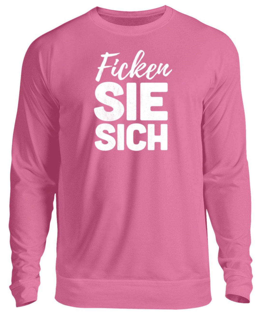 F*cken Sie sich  - Unisex Pullover - Words on Shirts