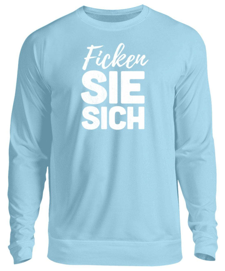 F*cken Sie sich  - Unisex Pullover - Words on Shirts