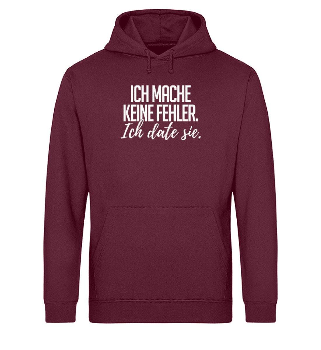 Ich mache keine Fehler. - Ich date sie.  - Unisex Organic Hoodie