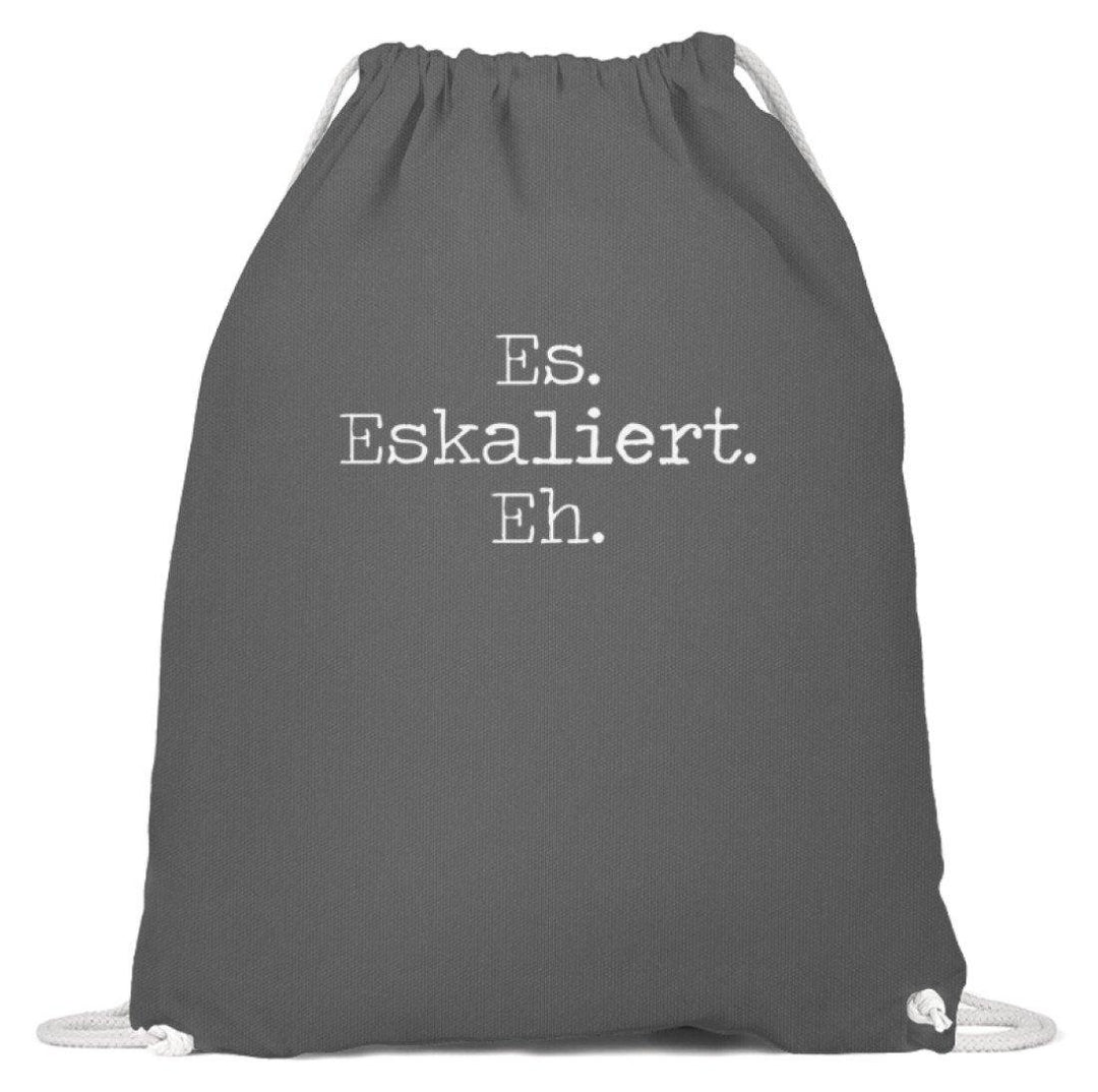 Es Eskaliert Eh - Words on Shirts (6)  - Baumwoll Gymsac - Words on Shirts Sag es mit dem Mittelfinger Shirts Hoodies Sweatshirt Taschen Gymsack Spruch Sprüche Statement