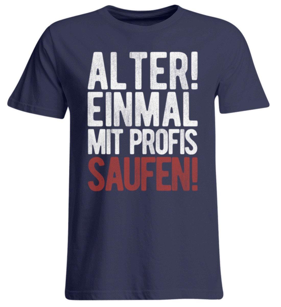 Einmal mit Profis Saufen Words on Shirts  - Übergrößenshirt