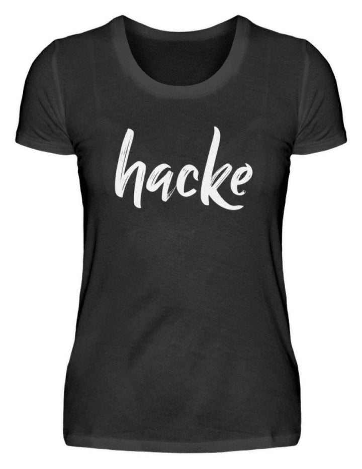 hacke Shirt  - Damenshirt - Words on Shirts Sag es mit dem Mittelfinger Shirts Hoodies Sweatshirt Taschen Gymsack Spruch Sprüche Statement