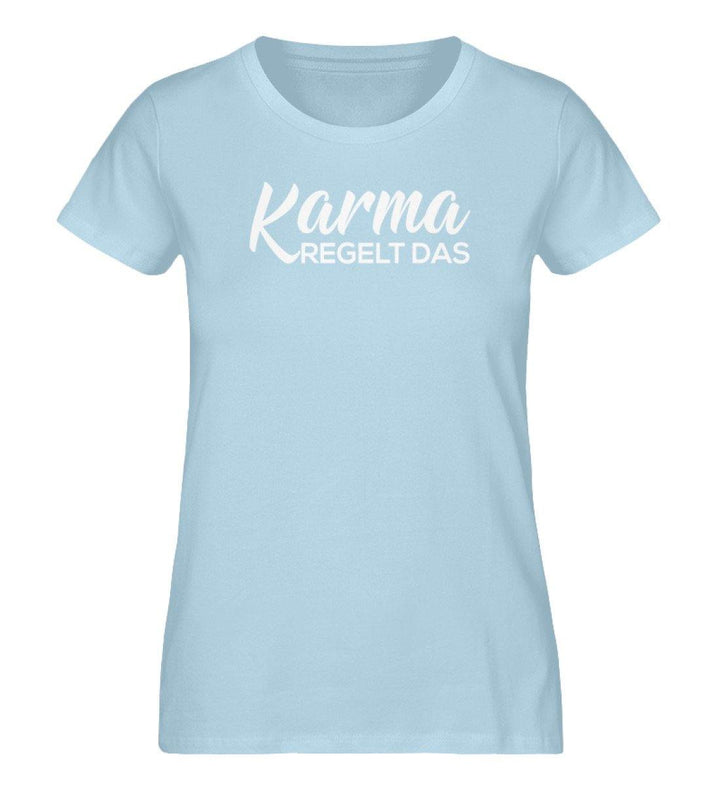 Karma Regelt Das - Damen Premium Organic Shirt - Words on Shirts Sag es mit dem Mittelfinger Shirts Hoodies Sweatshirt Taschen Gymsack Spruch Sprüche Statement