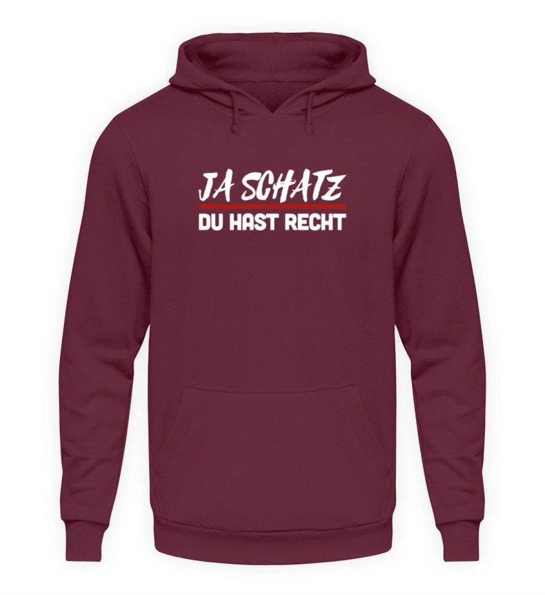 Ja Schatz Du Hast Recht Words on Shirts  - Unisex Kapuzenpullover Hoodie - Words on Shirts Sag es mit dem Mittelfinger Shirts Hoodies Sweatshirt Taschen Gymsack Spruch Sprüche Statement