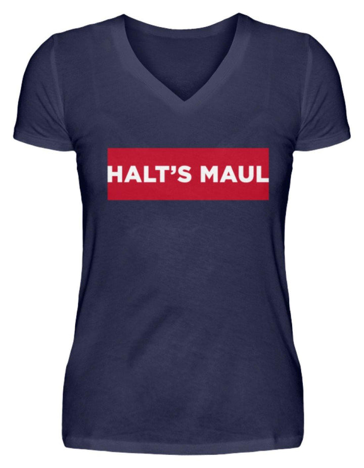 Halts Maul  - V-Neck Damenshirt - Words on Shirts