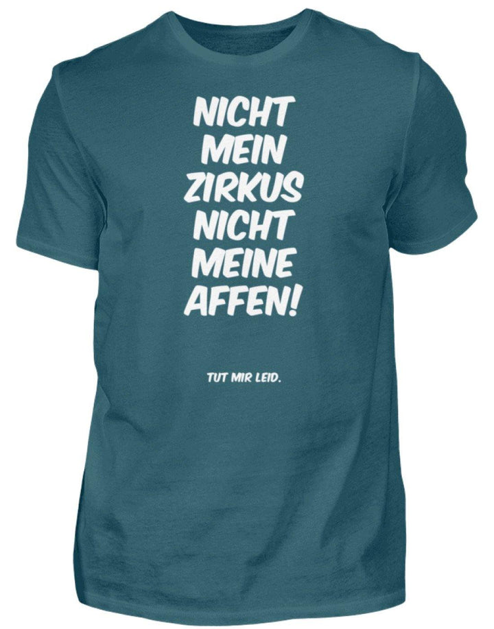 Nicht mein Zirkus - Words on Shirts  - Herren Shirt - Words on Shirts Sag es mit dem Mittelfinger Shirts Hoodies Sweatshirt Taschen Gymsack Spruch Sprüche Statement