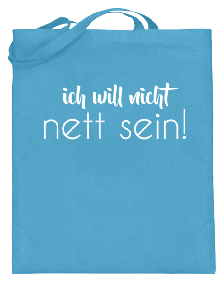 ich will nicht nett sein  - Jutebeutel (mit langen Henkeln) - Words on Shirts