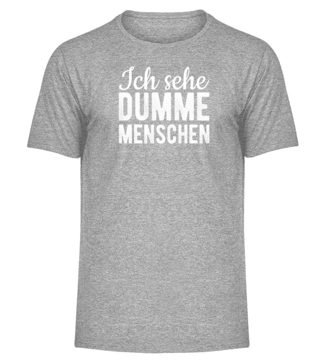 Sehe dumme Menschen Words on Shirts PR  - Herren Melange Shirt - Words on Shirts Sag es mit dem Mittelfinger Shirts Hoodies Sweatshirt Taschen Gymsack Spruch Sprüche Statement