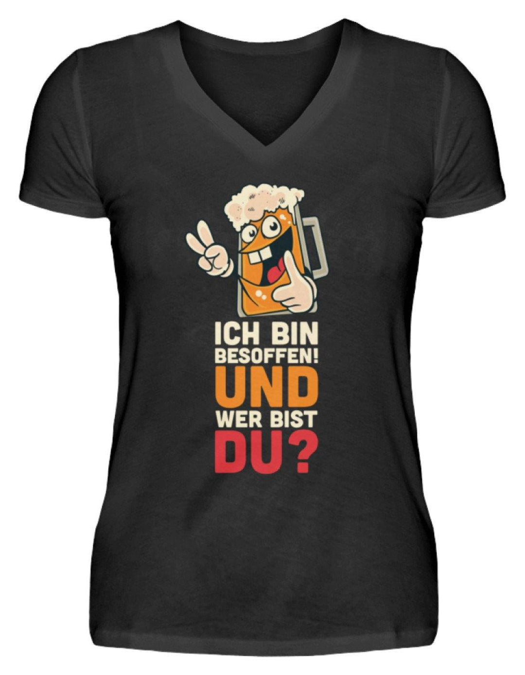 Ich bin Besoffen! Wer bist Du? - WOS  - V-Neck Damenshirt - Words on Shirts Sag es mit dem Mittelfinger Shirts Hoodies Sweatshirt Taschen Gymsack Spruch Sprüche Statement