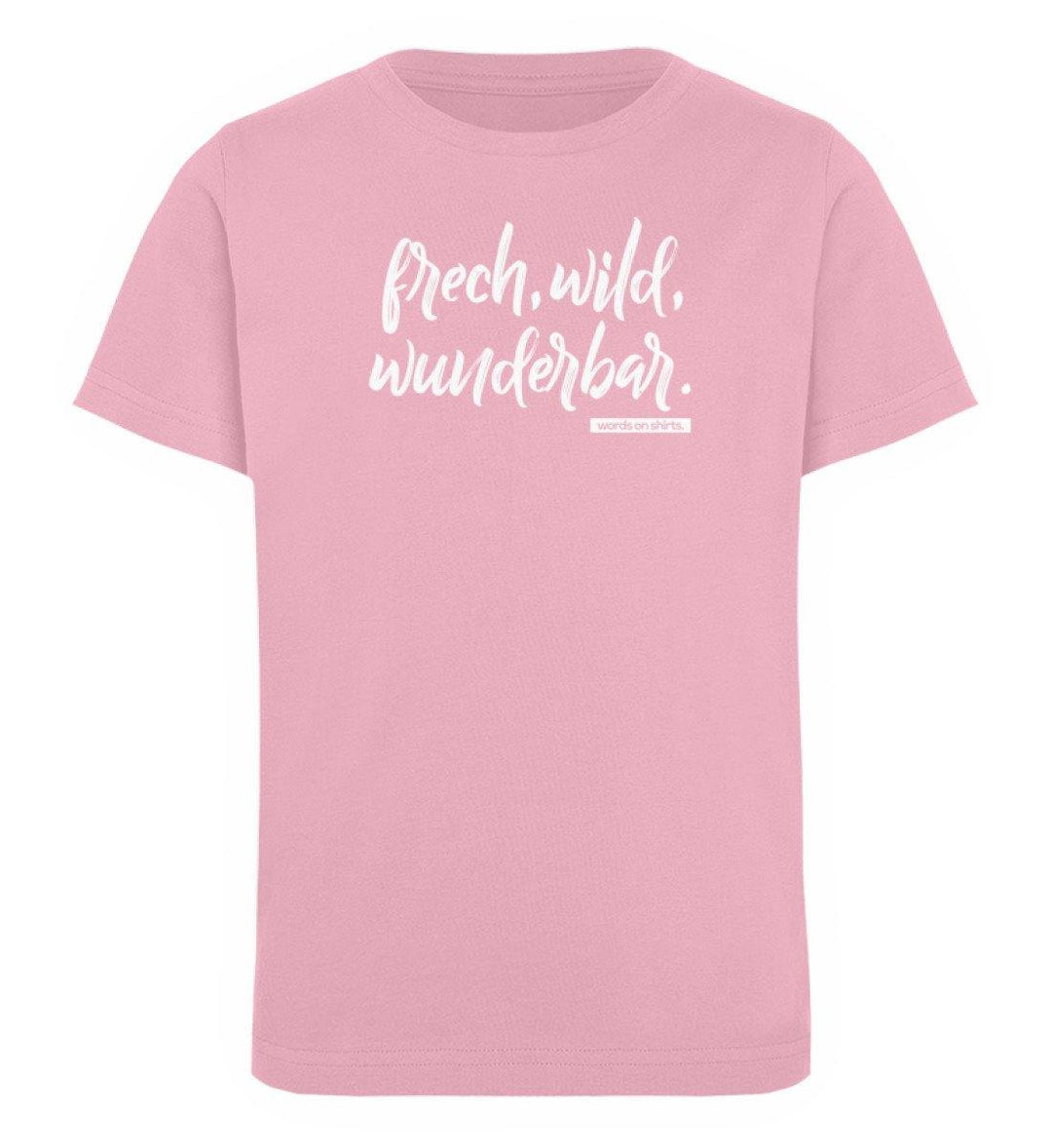 Frech wild wunderbar Words on Shirts PR  - Kinder Organic T-Shirt - Words on Shirts Sag es mit dem Mittelfinger Shirts Hoodies Sweatshirt Taschen Gymsack Spruch Sprüche Statement