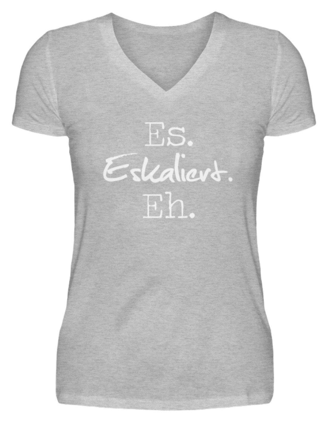 Es Eskaliert Eh - Words on Shirts (3)  - V-Neck Damenshirt - Words on Shirts Sag es mit dem Mittelfinger Shirts Hoodies Sweatshirt Taschen Gymsack Spruch Sprüche Statement