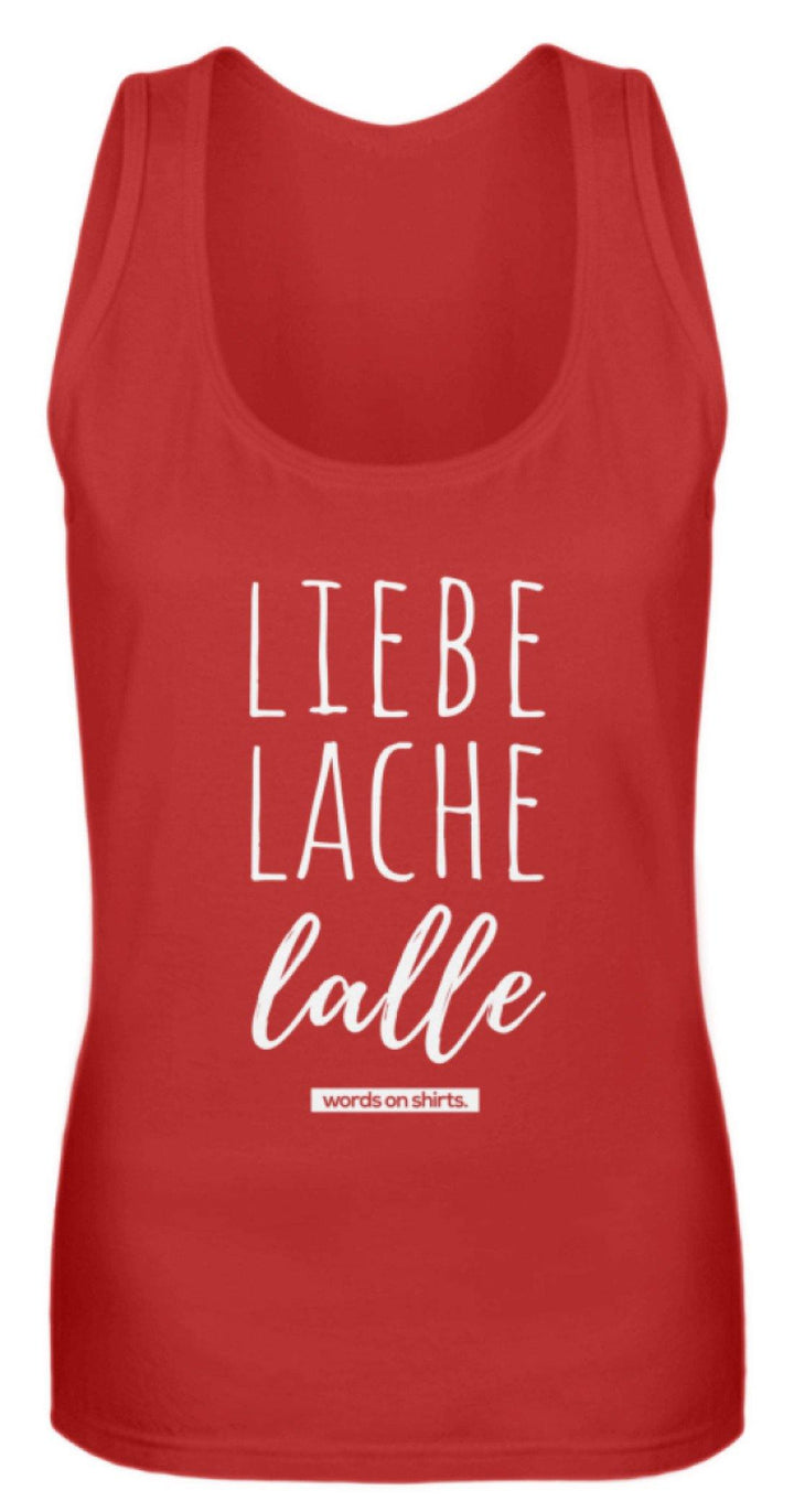 Liebe Lache Lalle - Words on Shirt  - Frauen Tanktop - Words on Shirts Sag es mit dem Mittelfinger Shirts Hoodies Sweatshirt Taschen Gymsack Spruch Sprüche Statement
