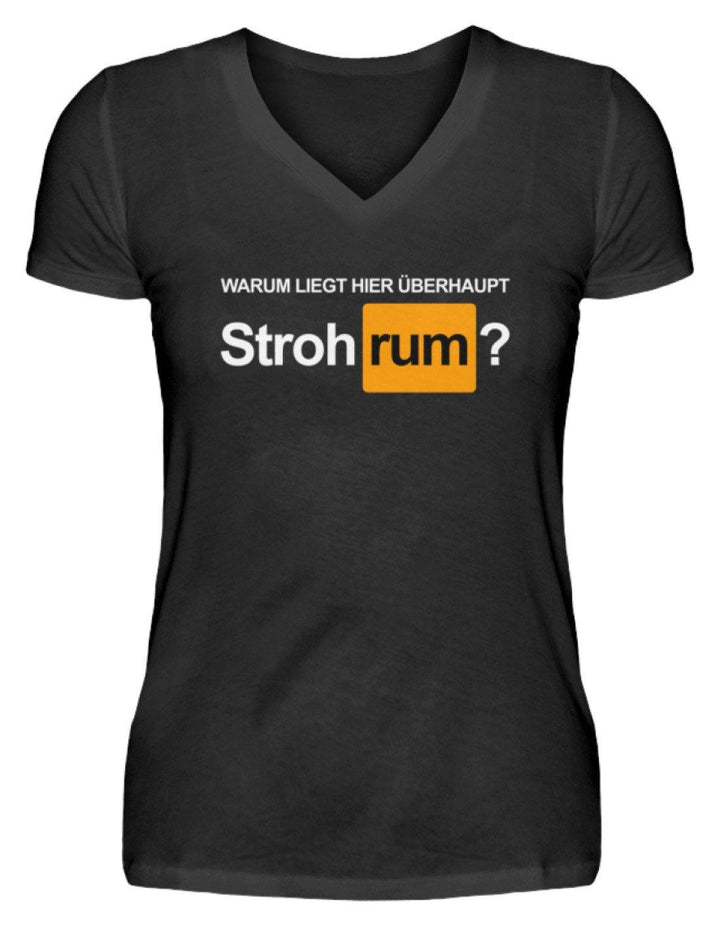 Stroh rum - Words on Shirts  - V-Neck Damenshirt - Words on Shirts Sag es mit dem Mittelfinger Shirts Hoodies Sweatshirt Taschen Gymsack Spruch Sprüche Statement