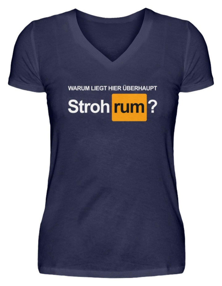 Stroh rum - Words on Shirts  - V-Neck Damenshirt - Words on Shirts Sag es mit dem Mittelfinger Shirts Hoodies Sweatshirt Taschen Gymsack Spruch Sprüche Statement