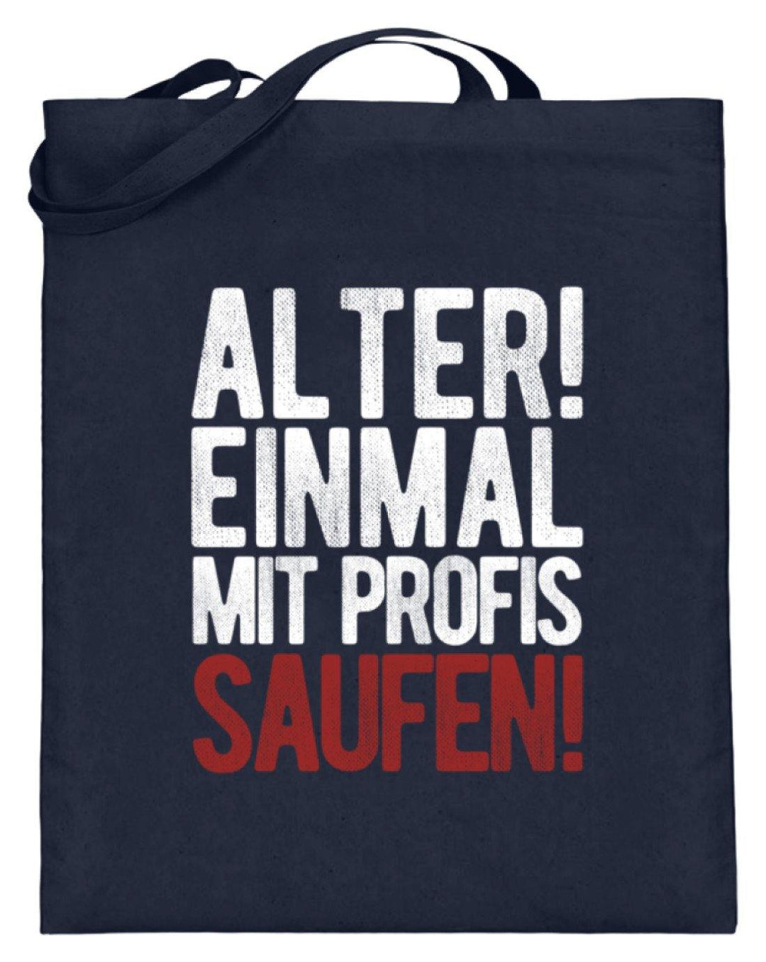 Einmal mit Profis Saufen Words on Shirts  - Jutebeutel (mit langen Henkeln) - Words on Shirts Sag es mit dem Mittelfinger Shirts Hoodies Sweatshirt Taschen Gymsack Spruch Sprüche Statement