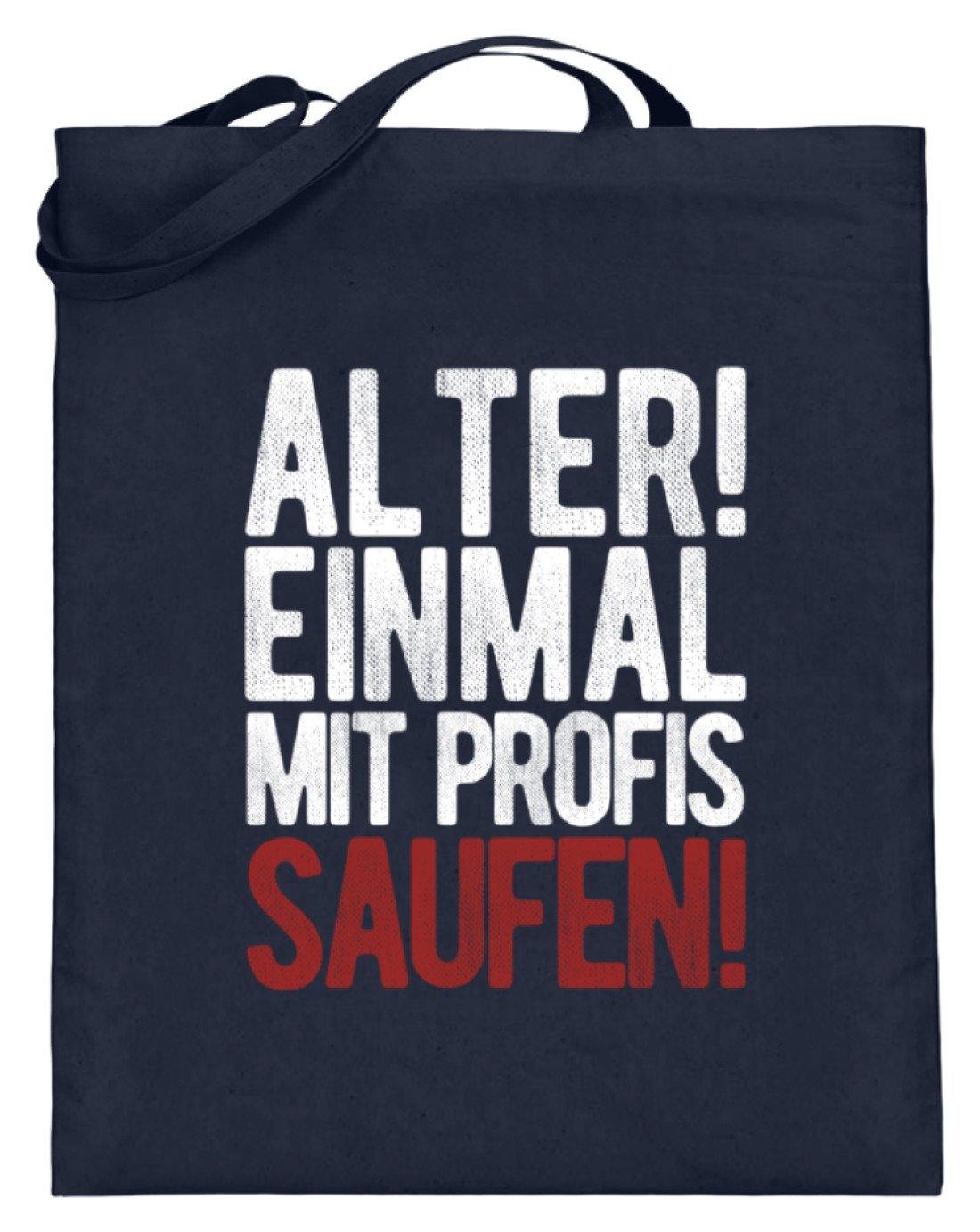 Einmal mit Profis Saufen Words on Shirts  - Jutebeutel (mit langen Henkeln)