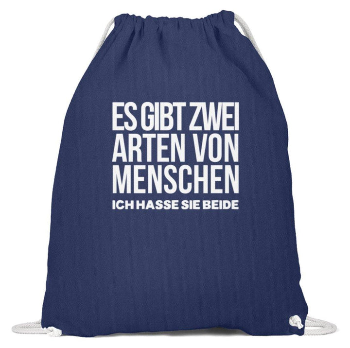 2 Arten Menschen - Words on Shirts  - Baumwoll Gymsac - Words on Shirts Sag es mit dem Mittelfinger Shirts Hoodies Sweatshirt Taschen Gymsack Spruch Sprüche Statement