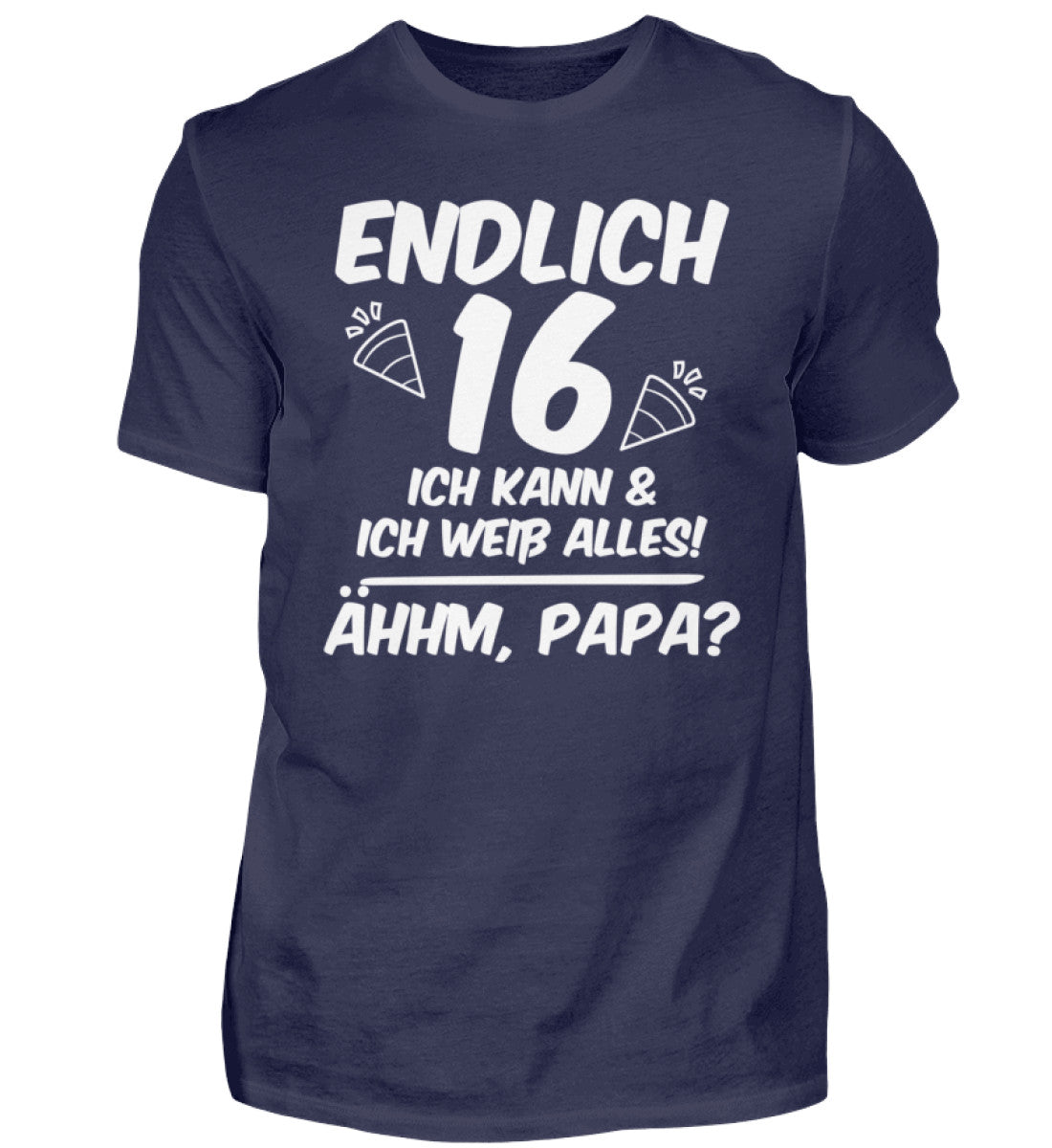 Geburtstag Endlich 16 Ähhm, Papa  - Herren Shirt