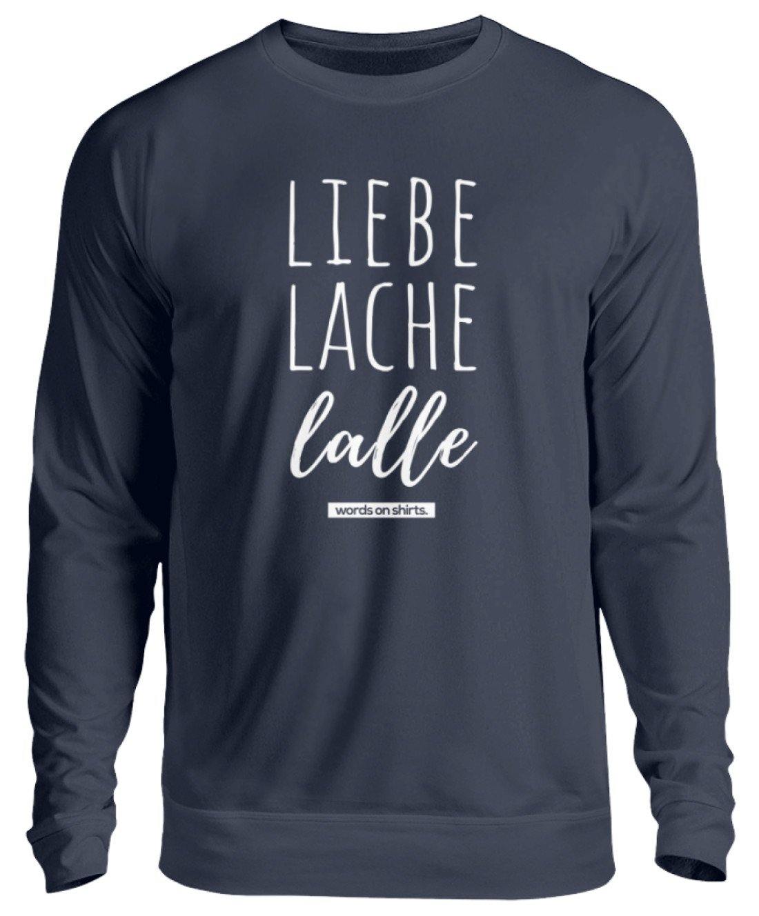 Liebe Lache Lalle - Words on Shirt  - Unisex Pullover