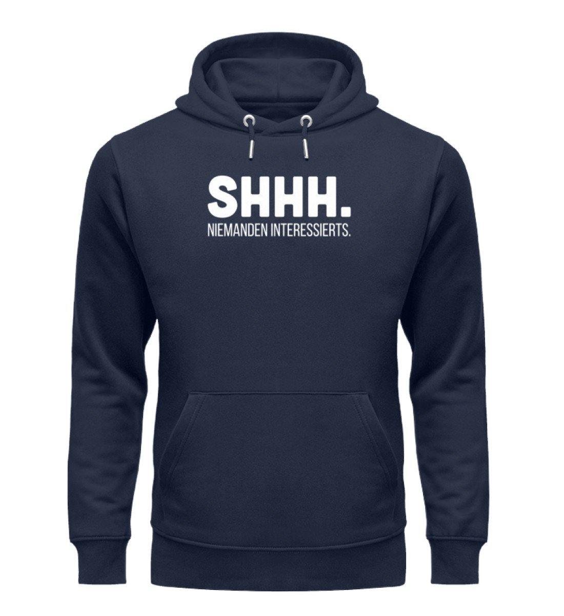 SHHH Niemanden Interessierts  - Unisex Organic Hoodie