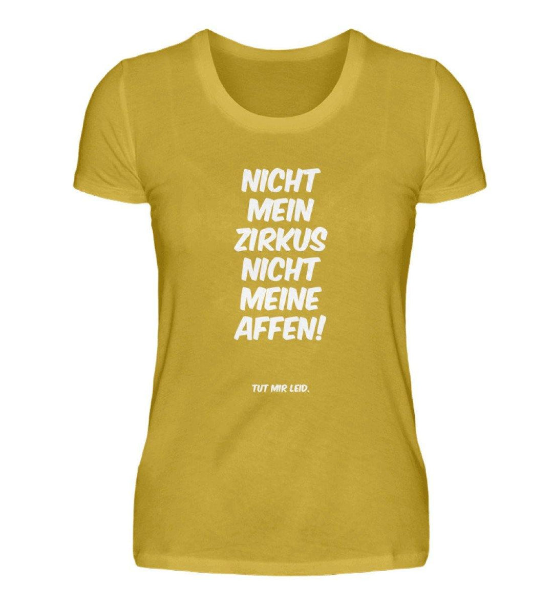 Mein Zirkus Affen - Words on Shirts - PR  - Damen Premiumshirt - Words on Shirts Sag es mit dem Mittelfinger Shirts Hoodies Sweatshirt Taschen Gymsack Spruch Sprüche Statement