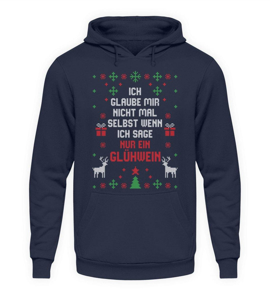 Nur ein Glühwein - Words on Shirts  - Unisex Kapuzenpullover Hoodie - Words on Shirts Sag es mit dem Mittelfinger Shirts Hoodies Sweatshirt Taschen Gymsack Spruch Sprüche Statement