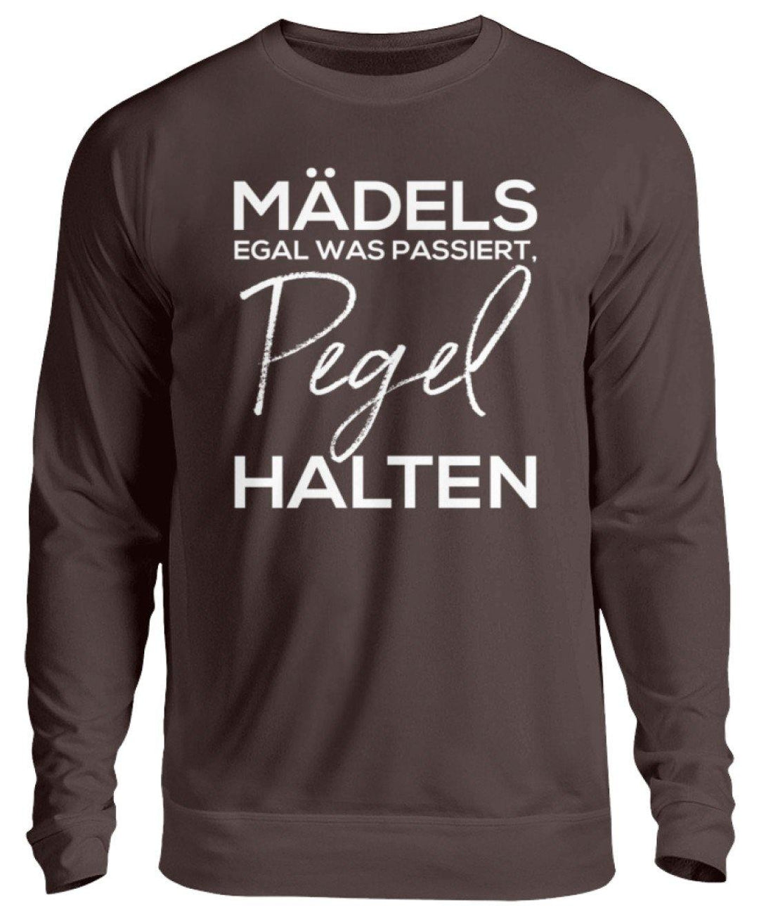 Mädels, Pegel halten.  - Unisex Pullover - Words on Shirts