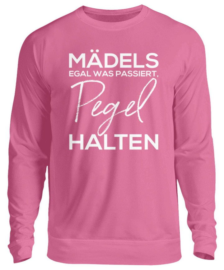 Mädels, Pegel halten.  - Unisex Pullover - Words on Shirts