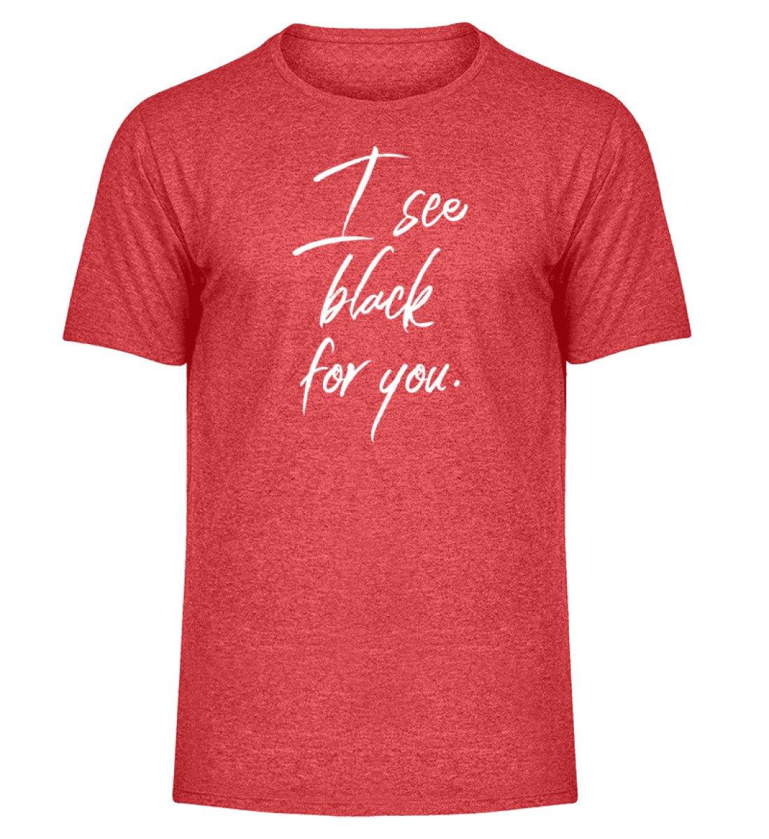 I See Black for you Words on Shirts PR  - Herren Melange Shirt