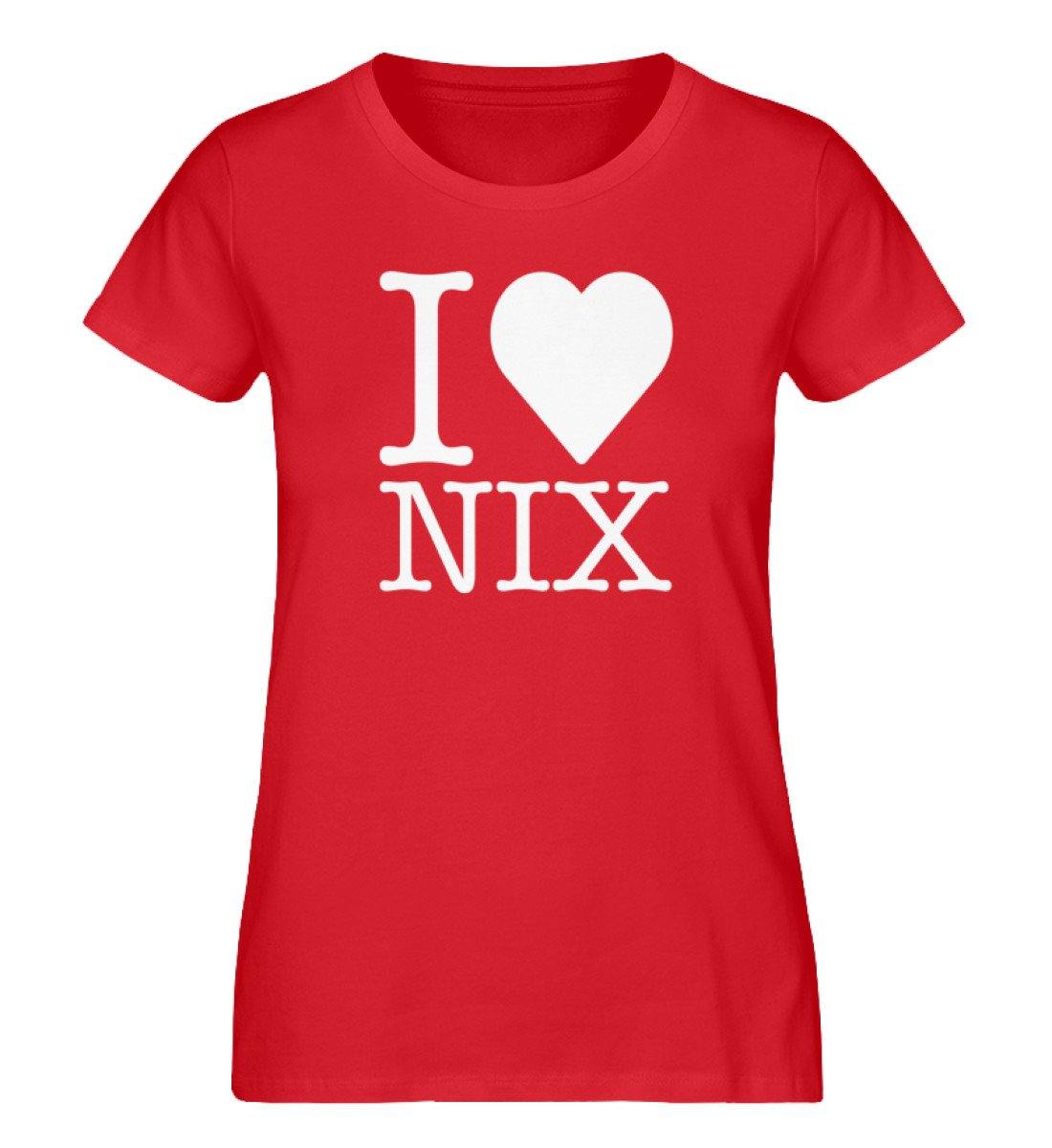 I love nix - Words on Shirts  - Damen Premium Organic Shirt