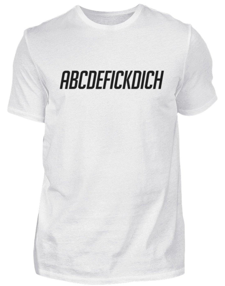 ABCDEF......... Words on Shirts  - Herren Shirt - Words on Shirts Sag es mit dem Mittelfinger Shirts Hoodies Sweatshirt Taschen Gymsack Spruch Sprüche Statement