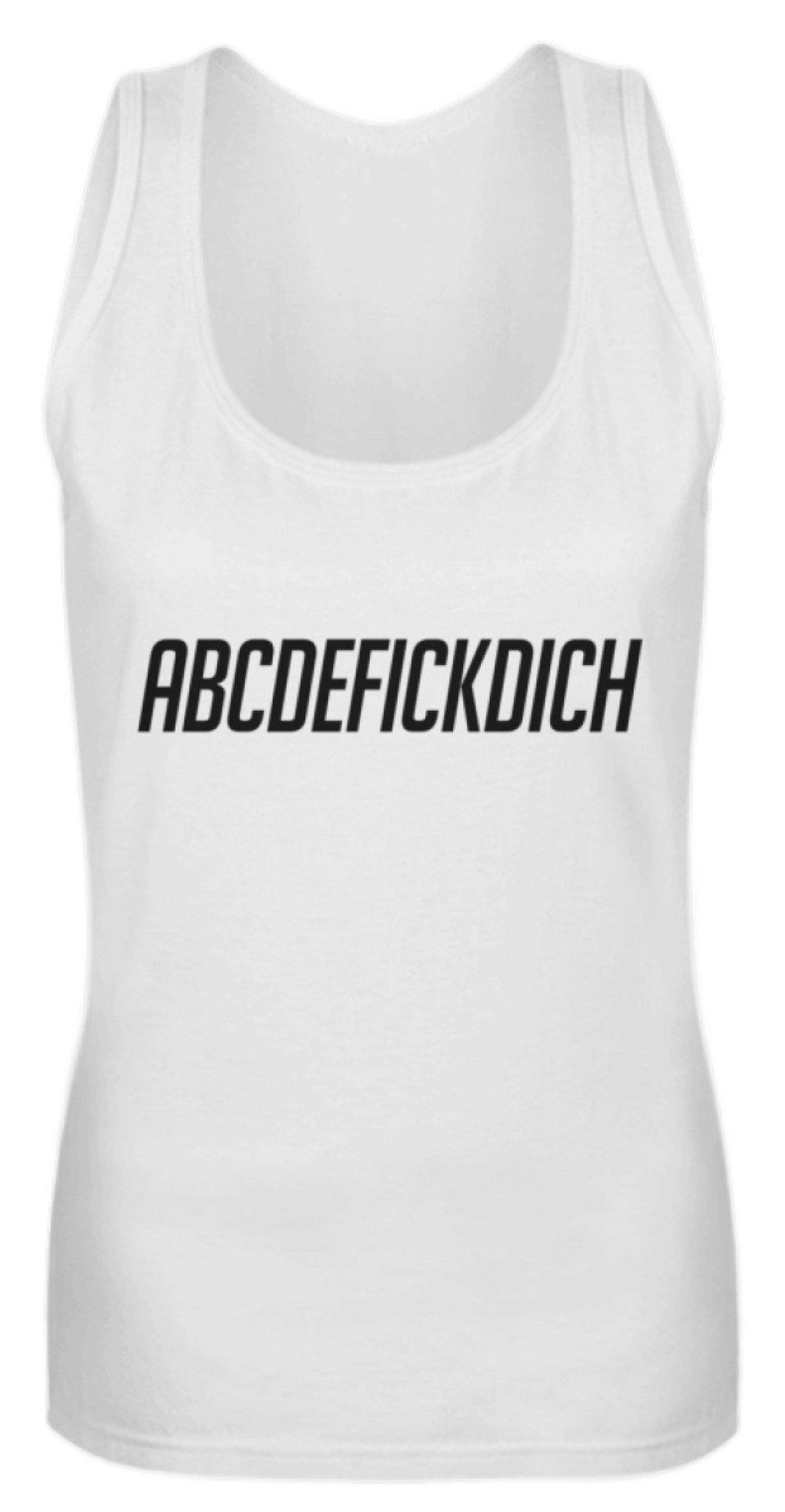ABCDEF......... Words on Shirts  - Frauen Tanktop - Words on Shirts Sag es mit dem Mittelfinger Shirts Hoodies Sweatshirt Taschen Gymsack Spruch Sprüche Statement