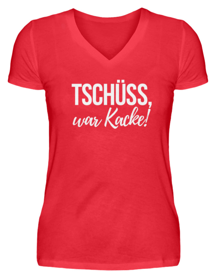 Tschüss, war Kacke!  - V-Neck Damenshirt - Words on Shirts