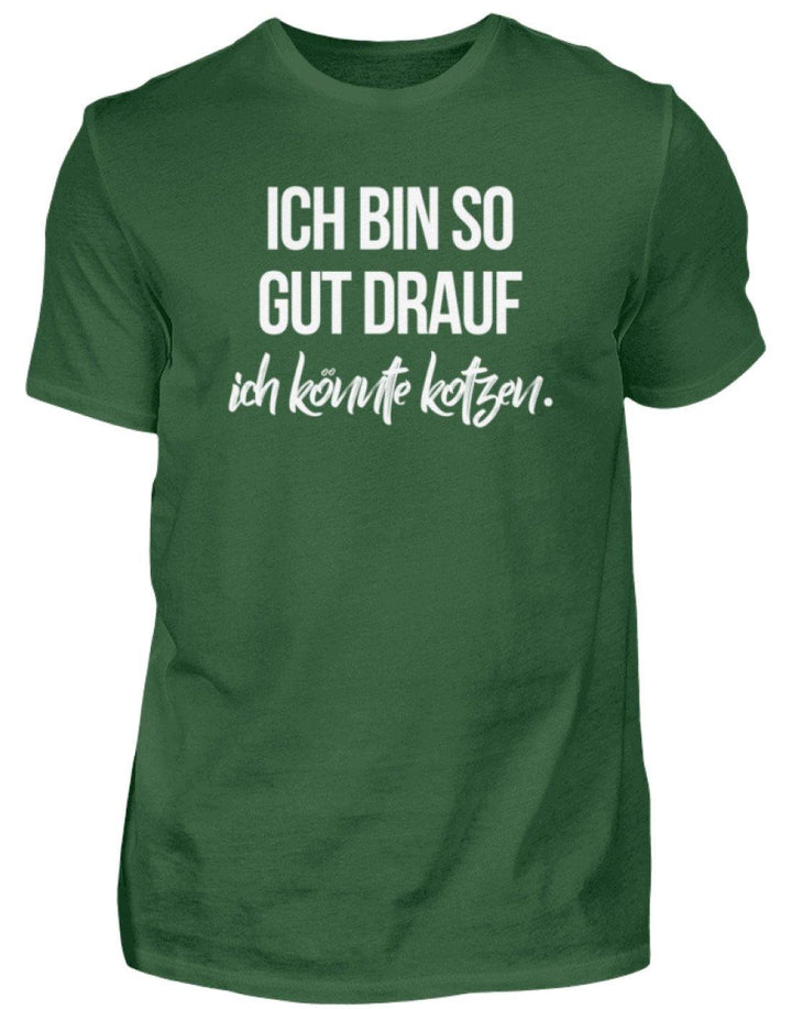 Gut Drauf Könnte Kotzen Words on Shirts  - Herren Shirt - Words on Shirts Sag es mit dem Mittelfinger Shirts Hoodies Sweatshirt Taschen Gymsack Spruch Sprüche Statement