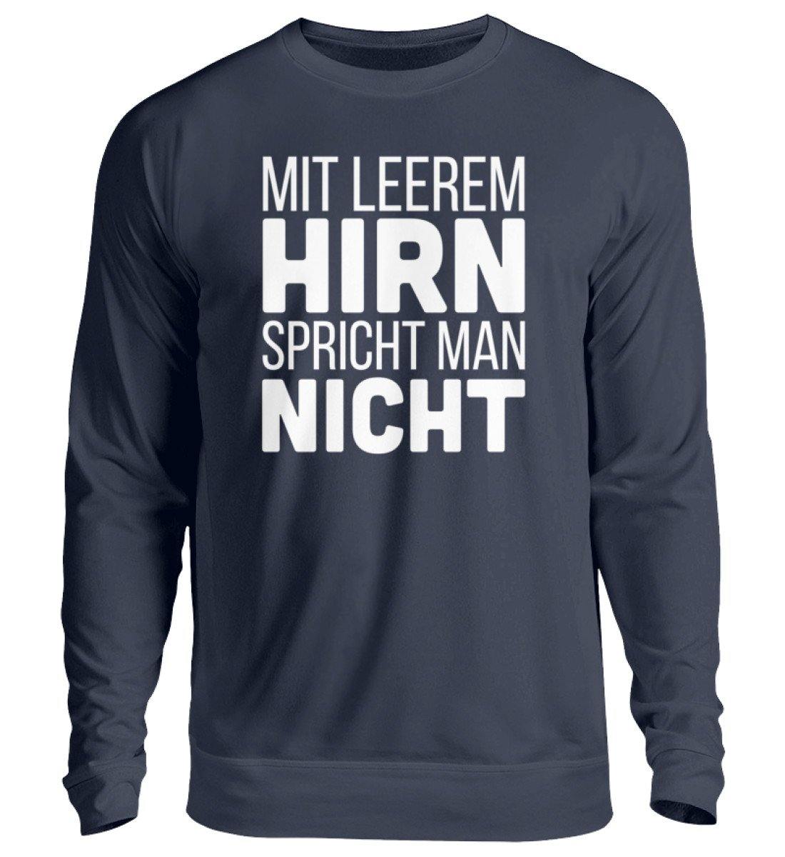 Mit leerem Hirn - Words on Shirts  - Unisex Pullover