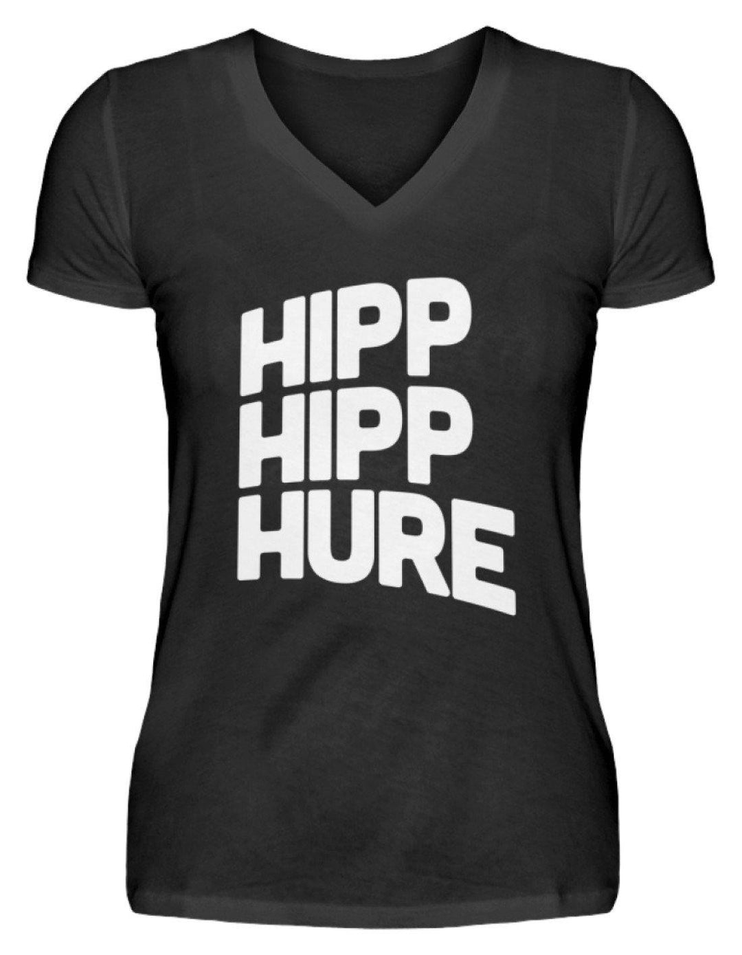 Hipp Hipp Hure- Words on Shirts  - V-Neck Damenshirt - Words on Shirts Sag es mit dem Mittelfinger Shirts Hoodies Sweatshirt Taschen Gymsack Spruch Sprüche Statement