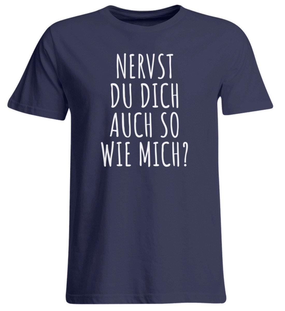 Nervst du dich auch so wie mich?  - Übergrößenshirt