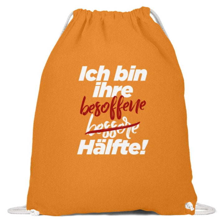 Ich bin ihre besoffene Hälfte.  - Baumwoll Gymsac - Words on Shirts Sag es mit dem Mittelfinger Shirts Hoodies Sweatshirt Taschen Gymsack Spruch Sprüche Statement