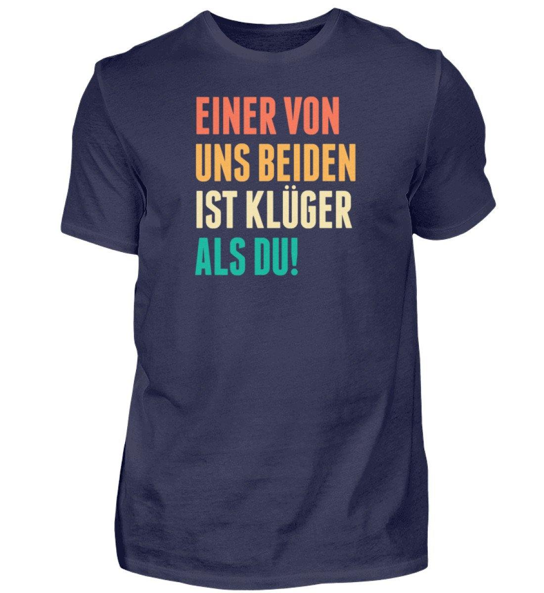 Einer von uns beiden ist klüger als du! - Words on Shirts  - Herren Shirt