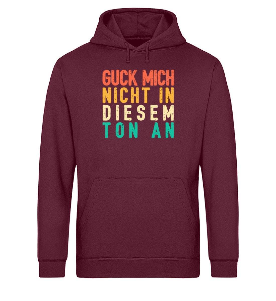 Guck mich nicht in diesem Ton an  - Unisex Organic Hoodie