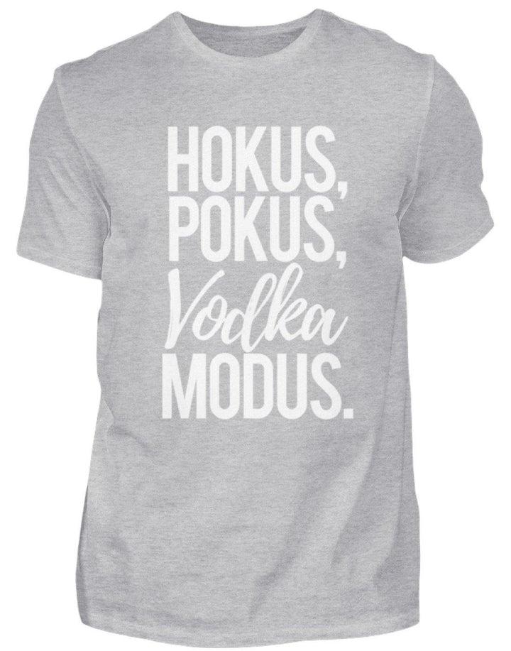 Hokus, Pokus, Vodka Modus  - Standard Shirt Damen/Herren - Words on Shirts Sag es mit dem Mittelfinger Shirts Hoodies Sweatshirt Taschen Gymsack Spruch Sprüche Statement